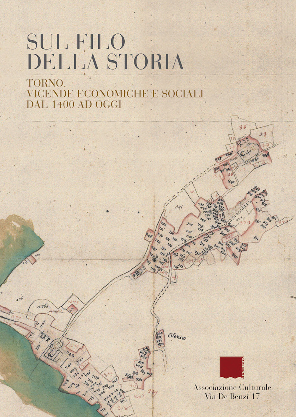 Sul filo della storia. Torno. Vicende economiche e sociali dal 1400 ad oggi