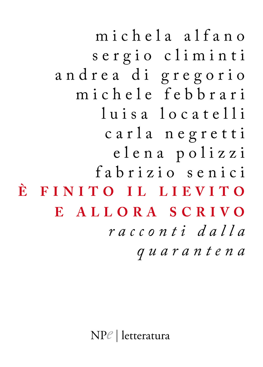 È finito il lievito e allora scrivo. Racconti dalla quarantena