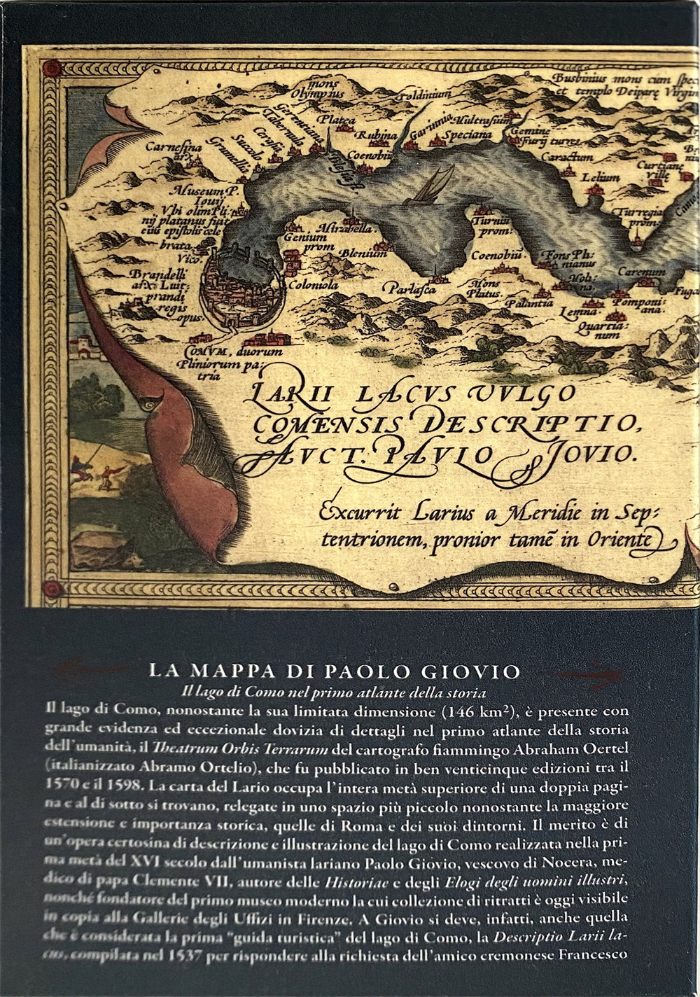 Paolo Giovio umanista. La mappa del lago di Como. Il lago di Como nel primo atlante della storia. Con mappa in contenitore