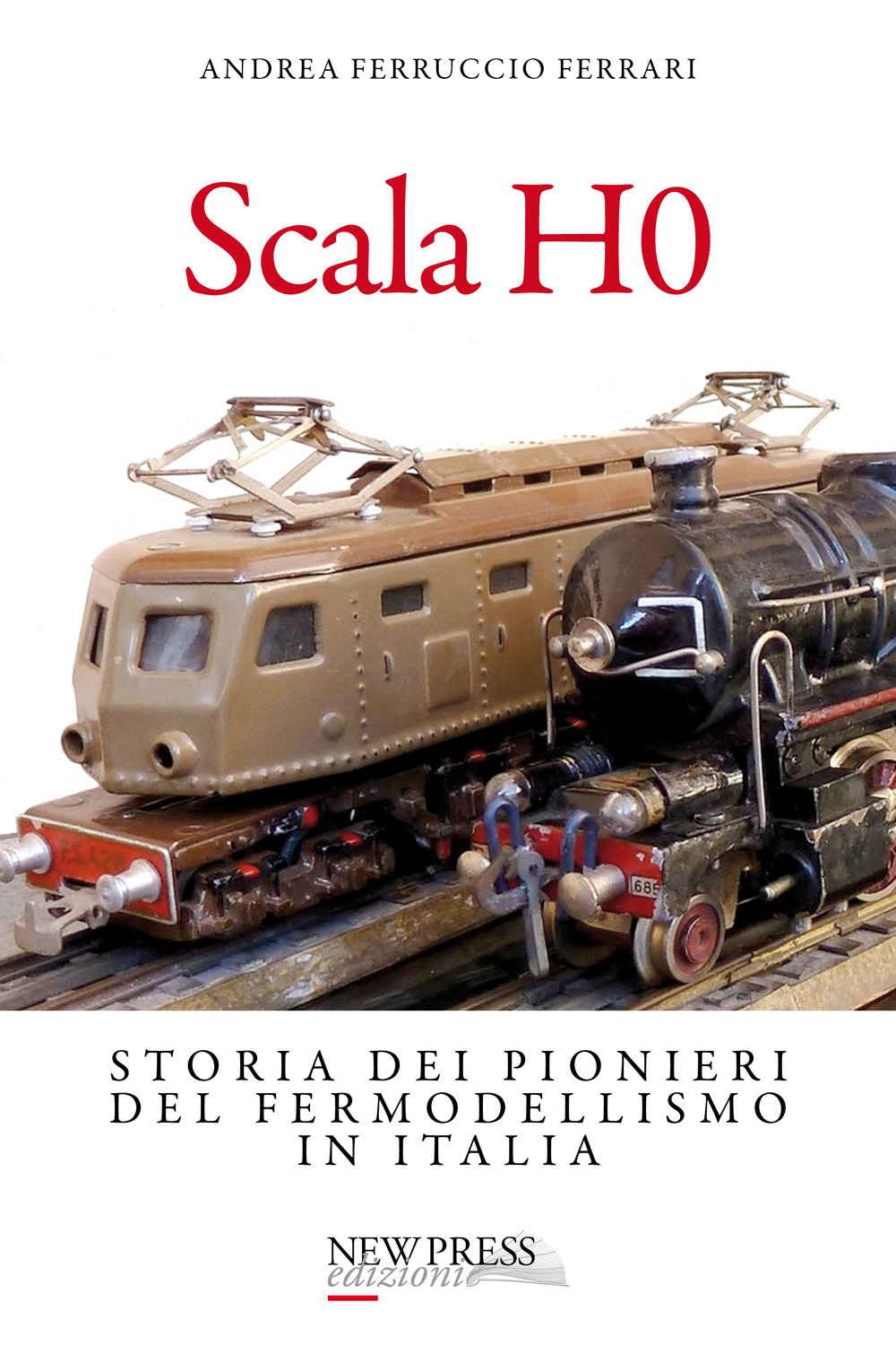 Scala H0. Storia dei pionieri del fermodellismo in Italia