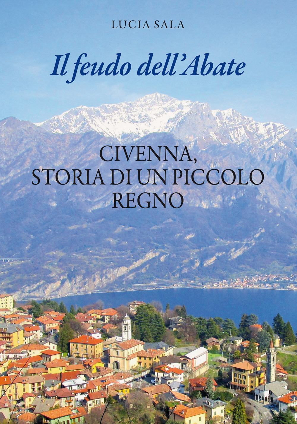 Il feudo dell'Abate. Civenna, storia di un piccolo regno