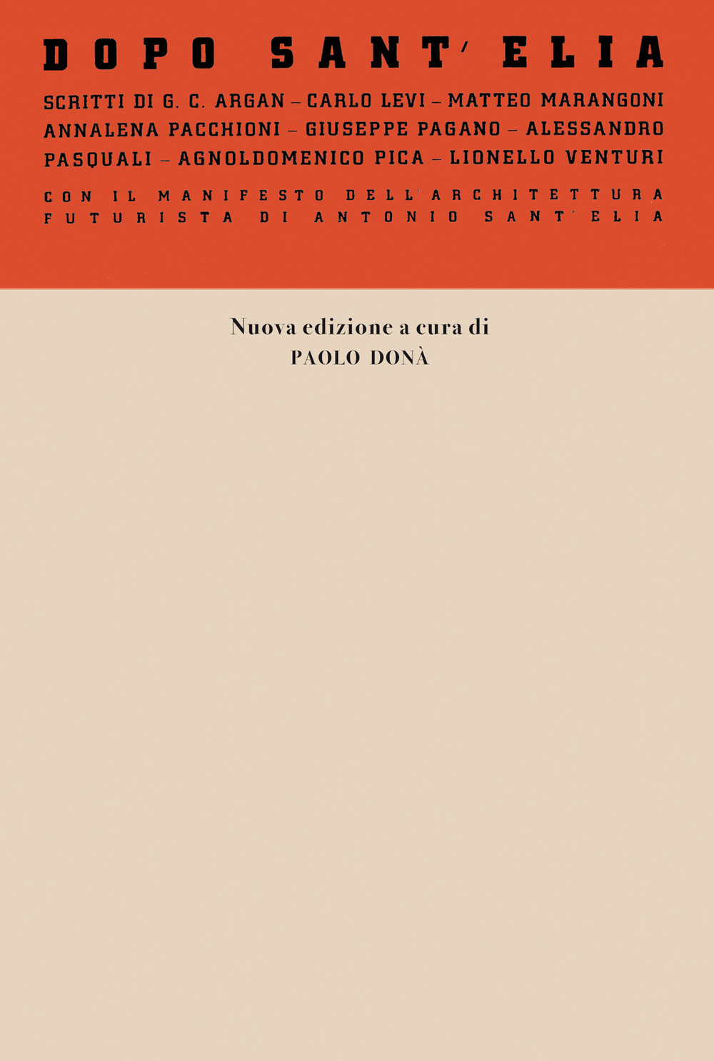 Dopo Sant'Elia. Con il manifesto dell'architettura futurista di Antonio Sant'Elia