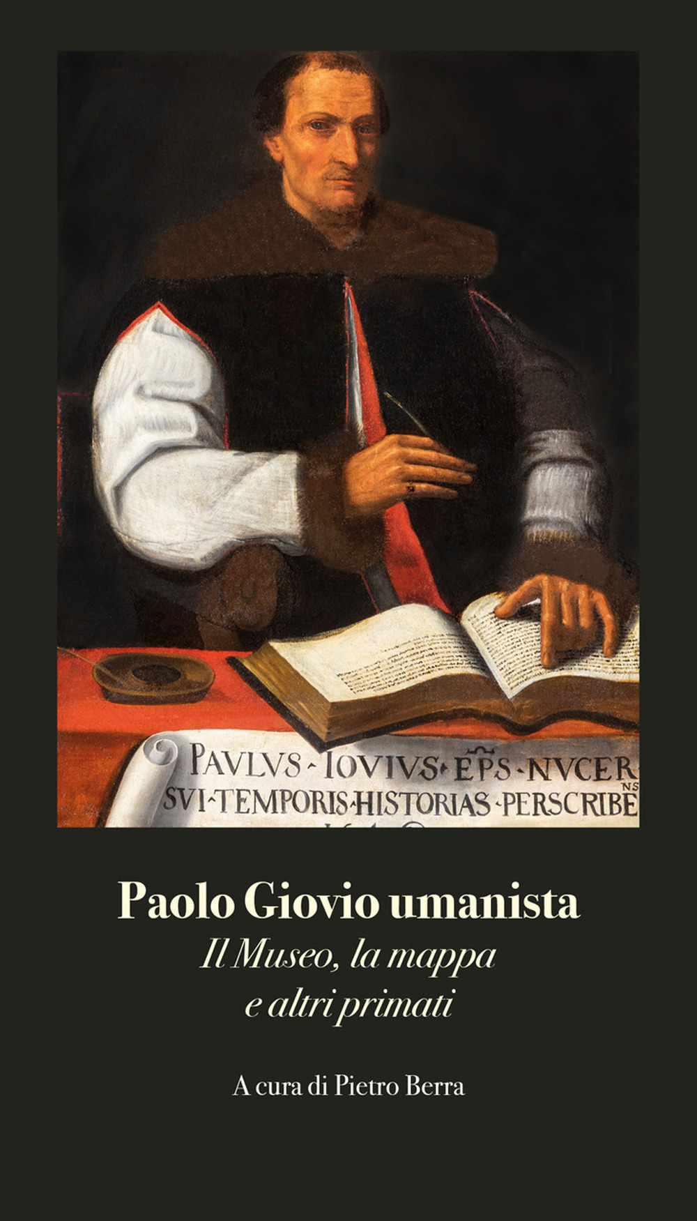 Paolo Giovio umanista. Il museo, la mappa e altri primati