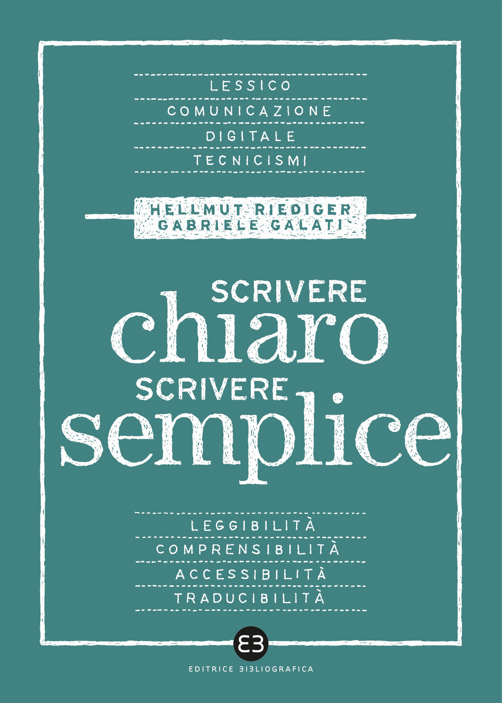 Scrivere chiaro scrivere semplice. Per farsi leggere, capire e tradurre