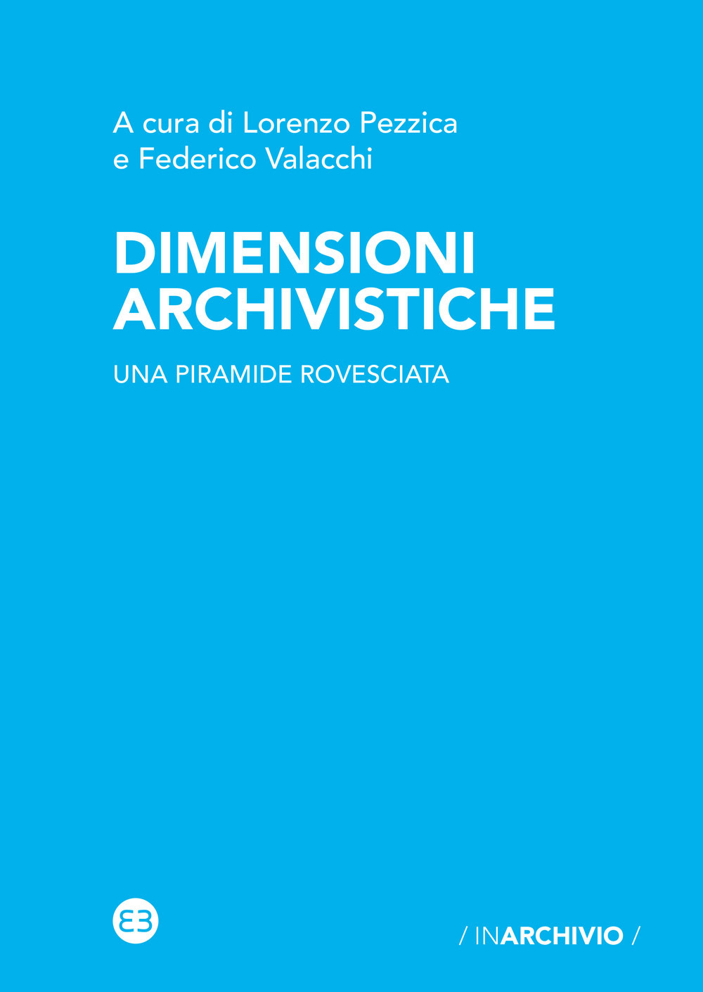 Dimensioni archivistiche. Una piramide rovesciata