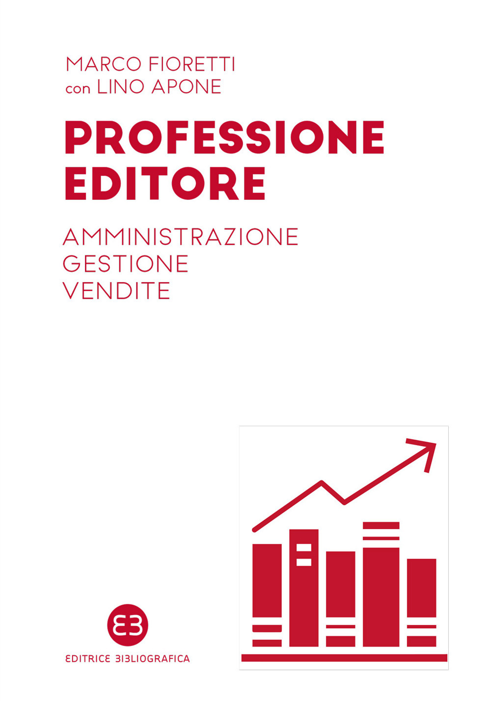 Professione editore. Amministrazione, gestione, vendite