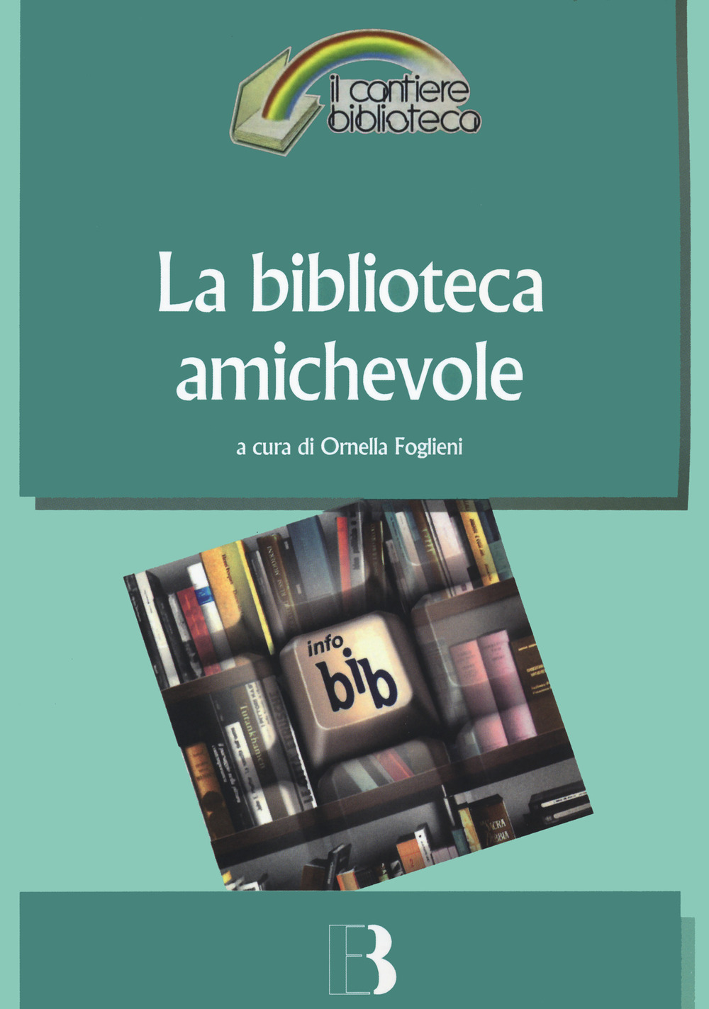 La biblioteca amichevole. Nuove tecnologie per un servizio orientato all'utente