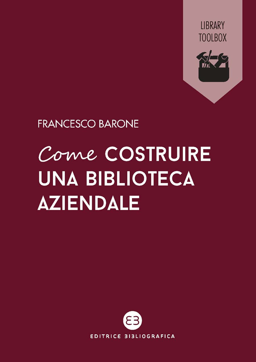 Come costruire una biblioteca aziendale. Welfare culturale e crescita