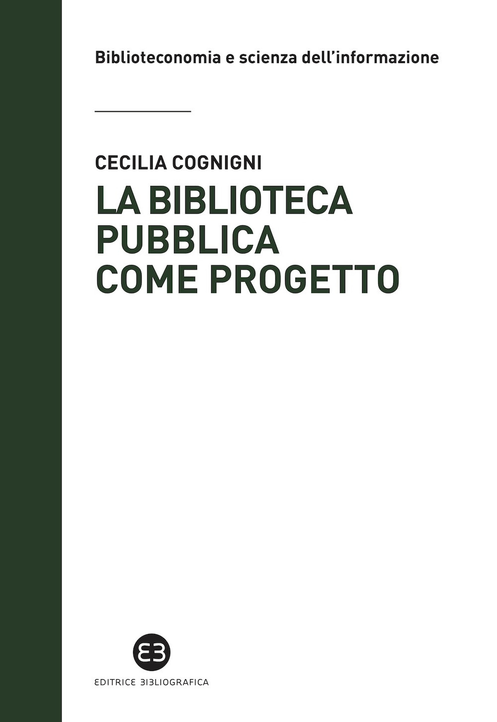 La biblioteca pubblica come progetto. Metodi e strumenti per interpretare la contemporaneità