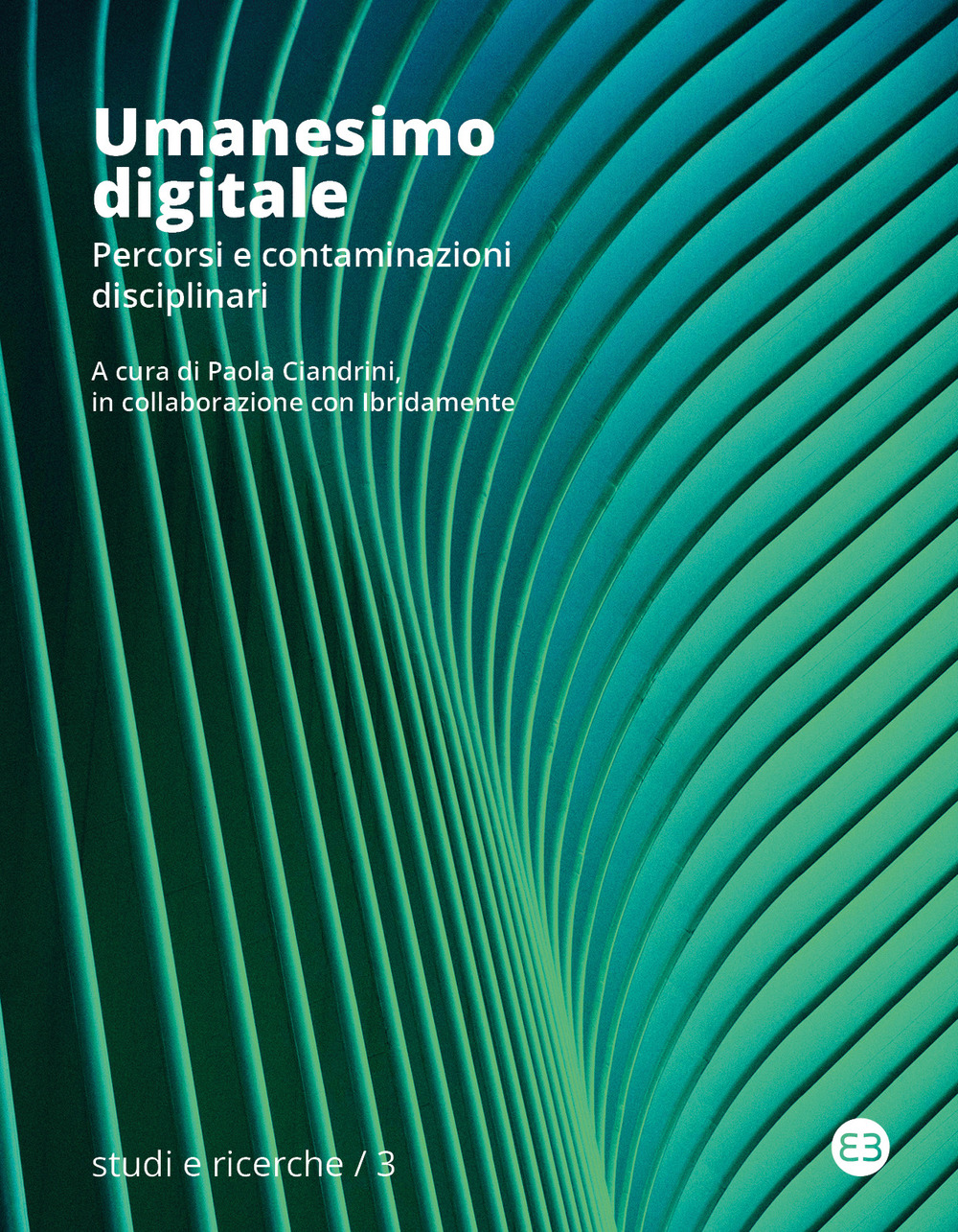 Umanesimo digitale. Percorsi e contaminazioni disciplinari