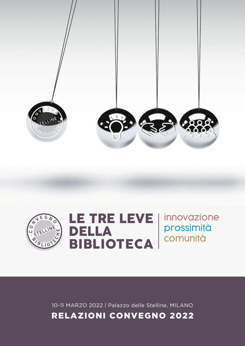 Le tre leve della biblioteca. Innovazione, prossimità, comunità