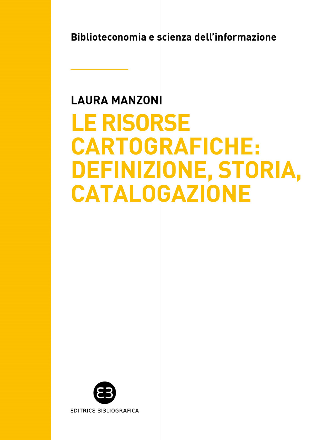 Le risorse cartografiche: definizione, storia, catalogazione