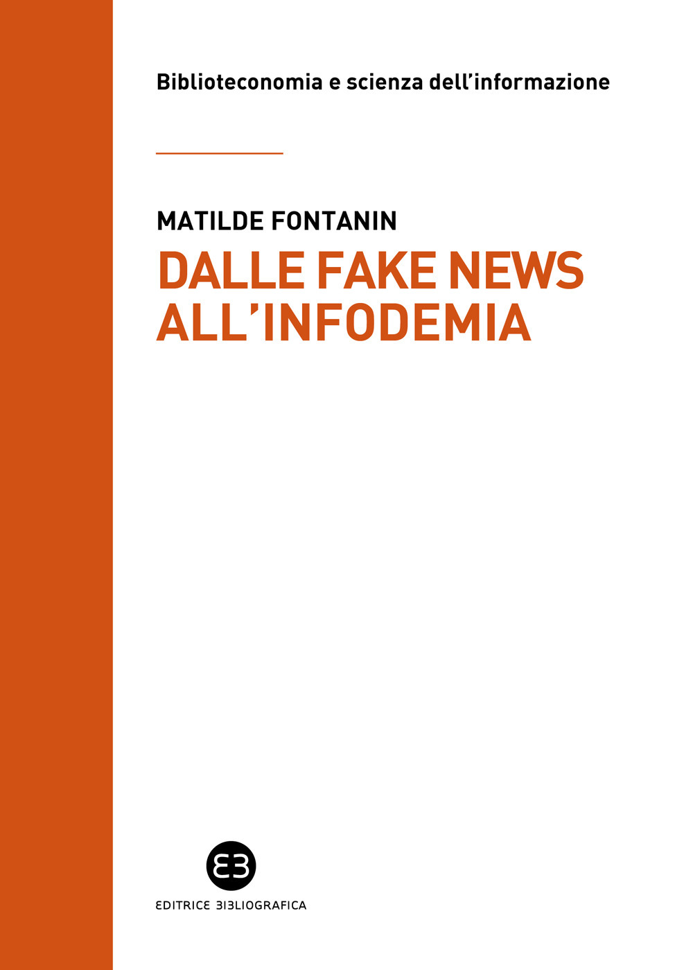 Dalle fake news all'infodemia. Glossario della disinformazione a uso dei bibliotecari