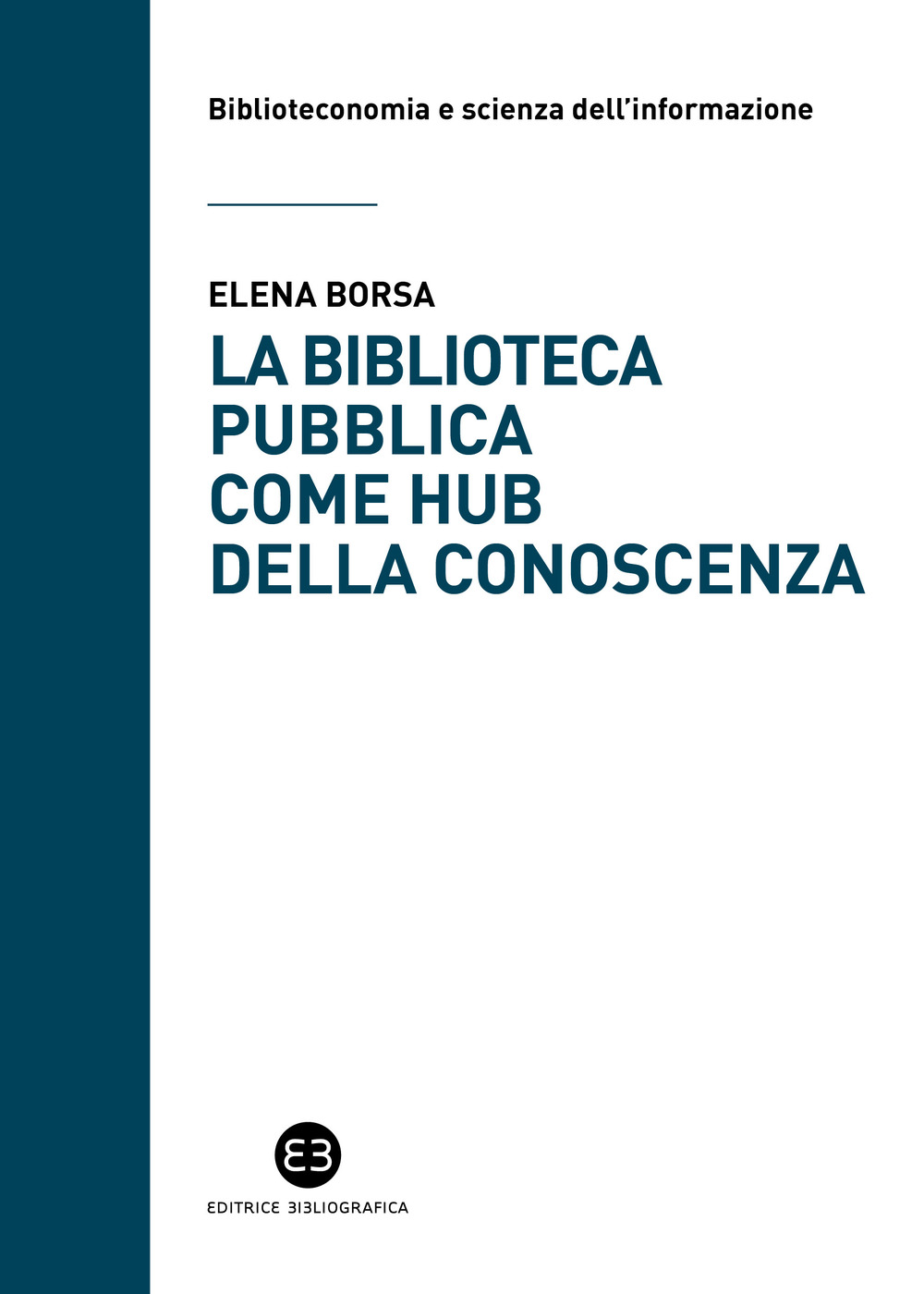 La biblioteca pubblica come hub della conoscenza. Il ruolo strategico delle raccolte e della comunità