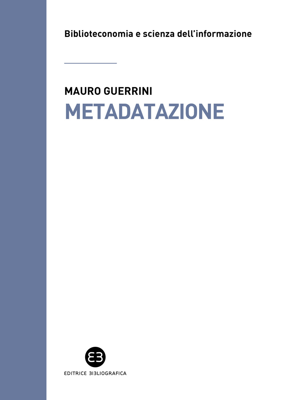 Metadatazione. La catalogazione in era digitale