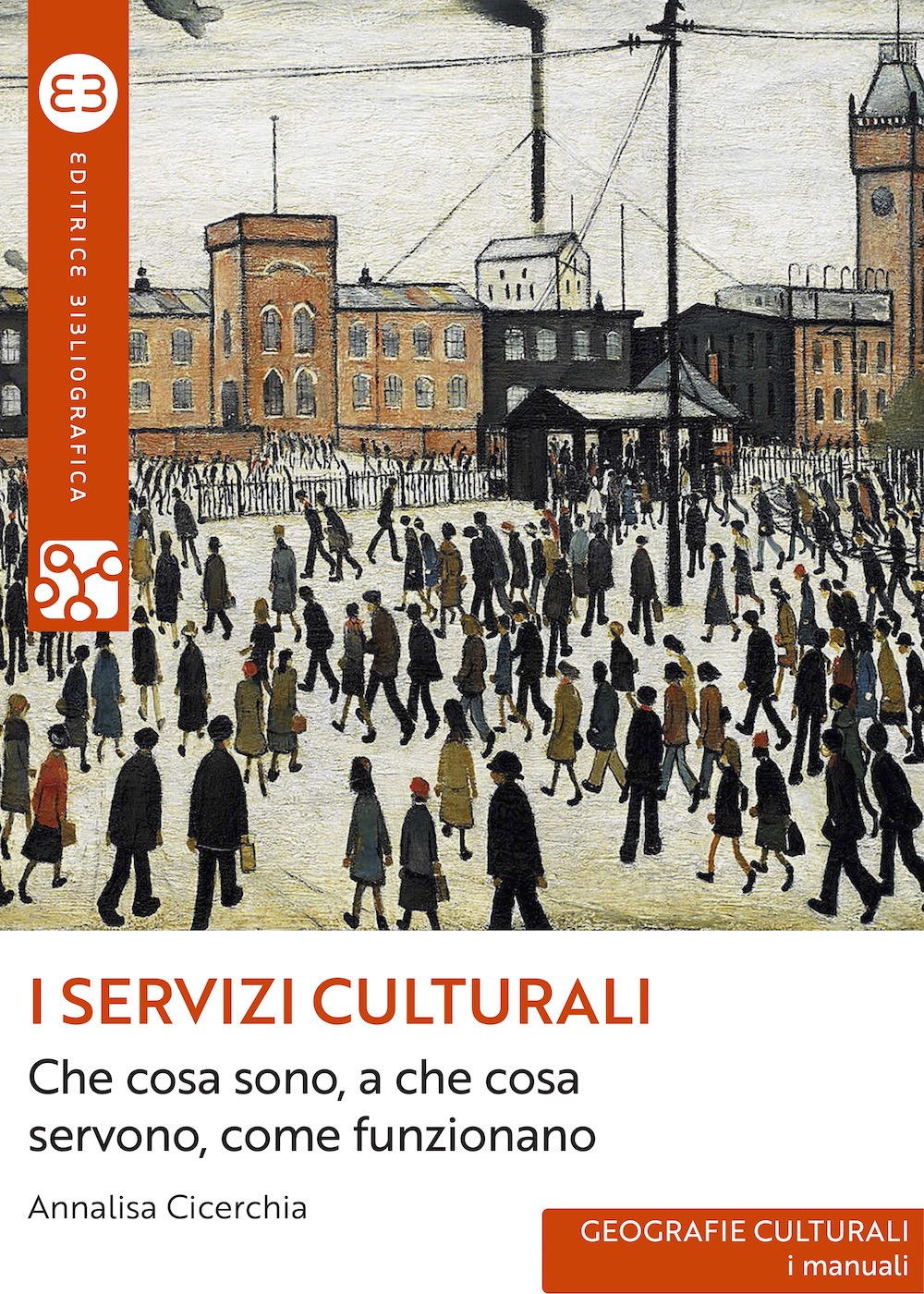 I servizi culturali. Che cosa sono, a che cosa servono, come funzionano