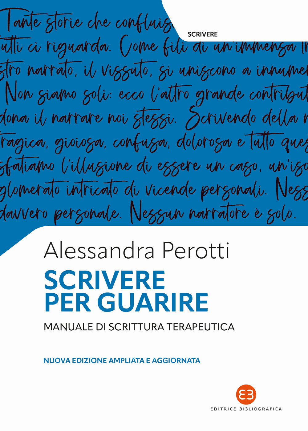 Scrivere per guarire. Manuale di scrittura terapeutica. Nuova ediz.