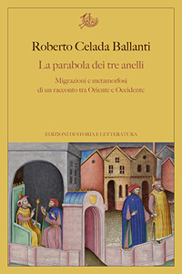 La parabola dei tre anelli. Migrazioni e metamorfosi di un racconto tra Oriente e Occidente