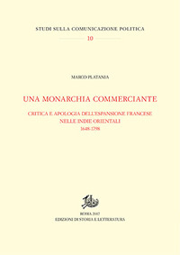 Una monarchia commerciante. Critica e apologia dell'espansione francese nelle Indie orientali (1648-1798)
