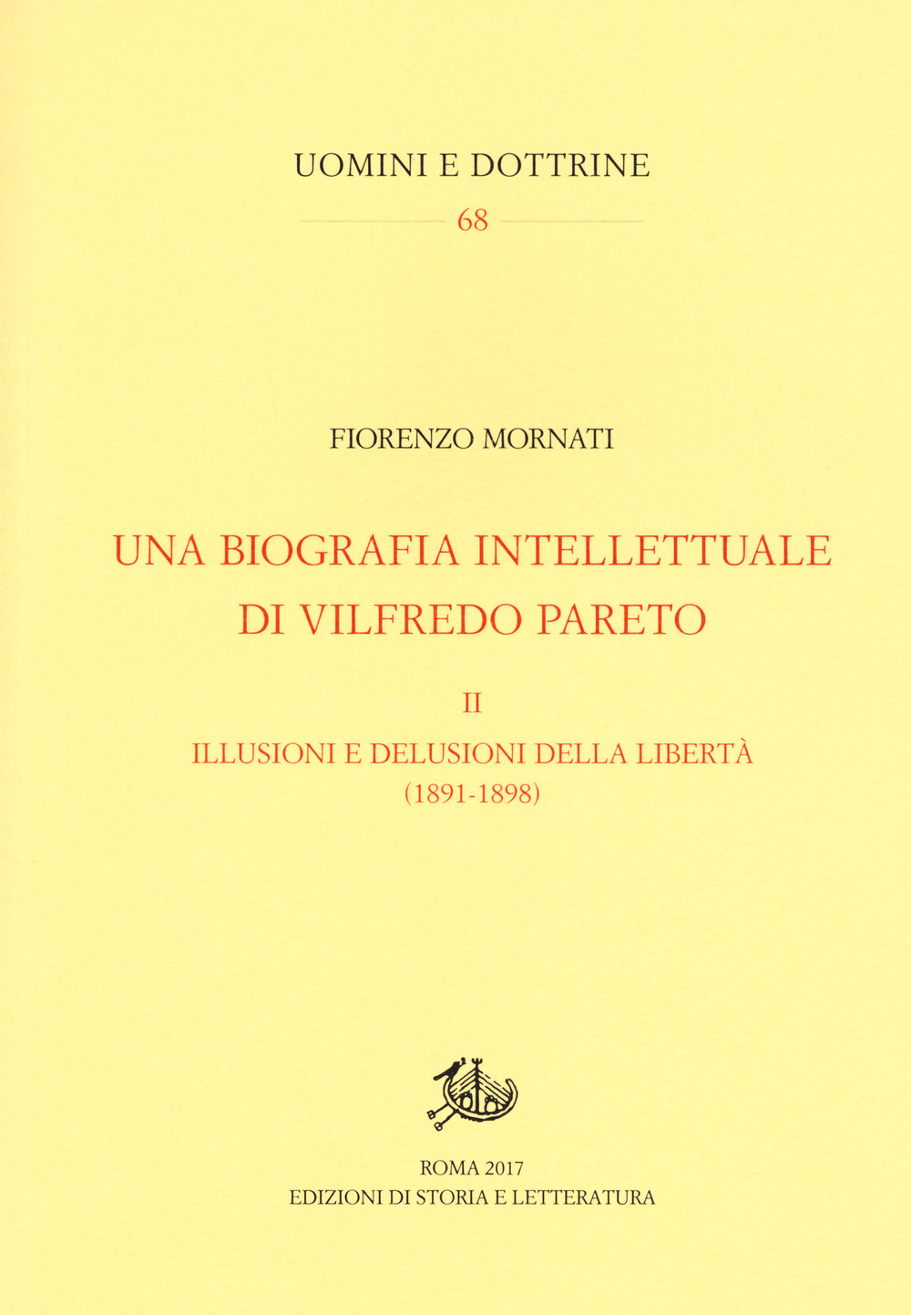 Una biografia intellettuale di Vilfredo Pareto. Vol. 2: Le illusioni e le delusioni della libertà (1890-1898)