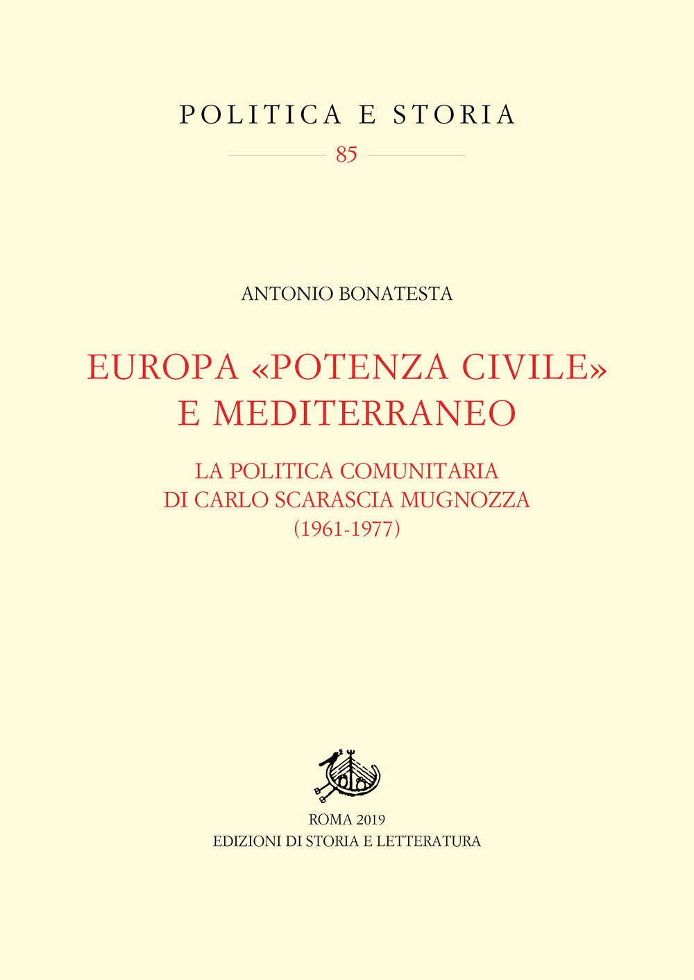 Europa «potenza civile» e Mediterraneo. La politica comunitaria di Carlo Scarascia Mugnozza (1961-1977)