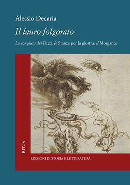 Il lauro folgorato. La Congiura dei Pazzi, le Stanze per la giostra, il Morgante