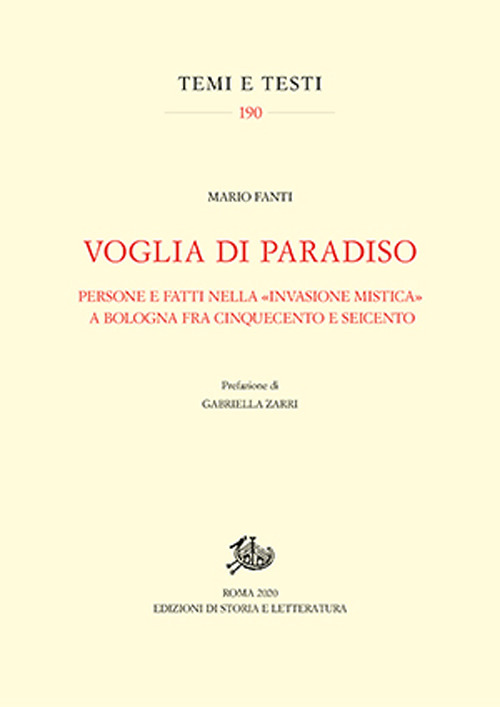 Voglia di Paradiso. Persone e fatti nella «invasione mistica» a Bologna fra Cinquecento e Seicento