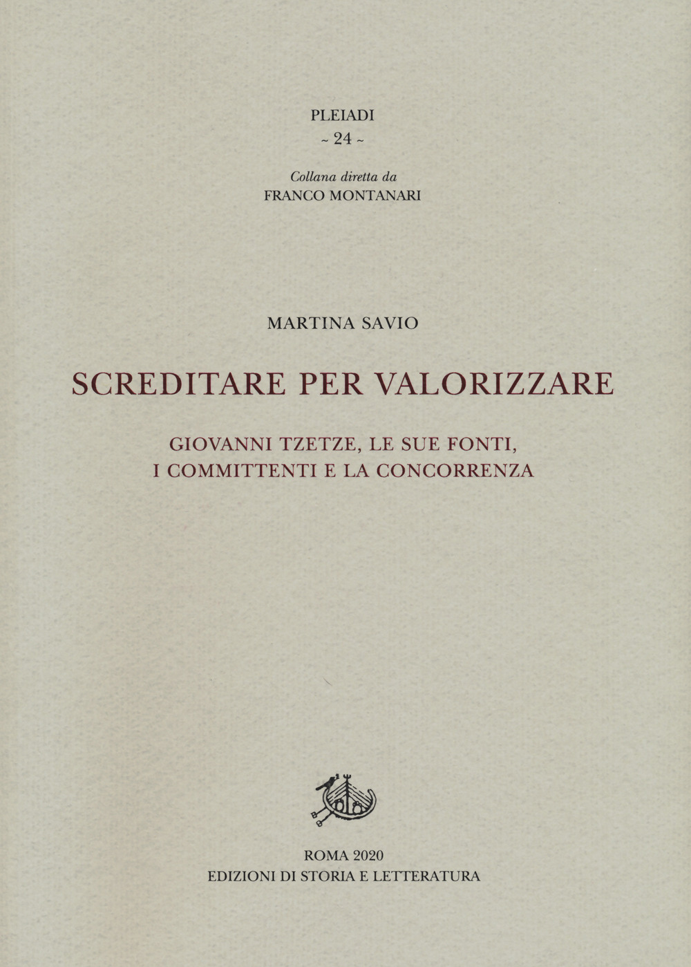 Screditare per valorizzare. Giovanni Tzetze, le sue fonti, i committenti e la concorrenza