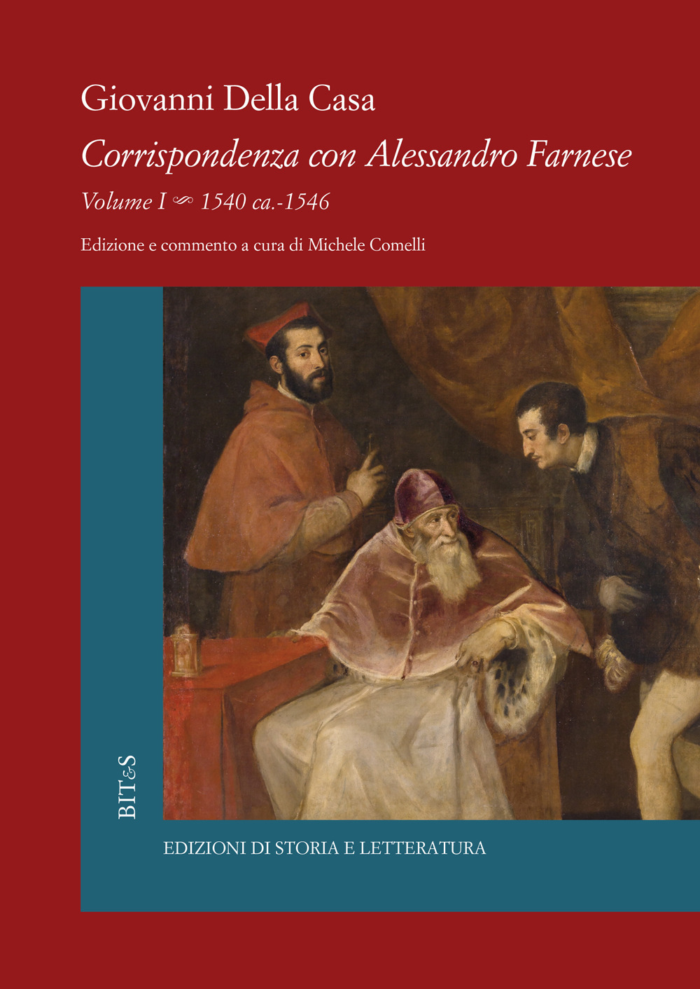 Corrispondenza con Alessandro Farnese. Vol. 1: 1540 ca.-1546
