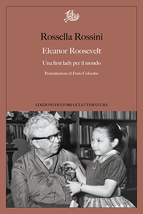 Eleanor Roosevelt. Una first lady per il mondo