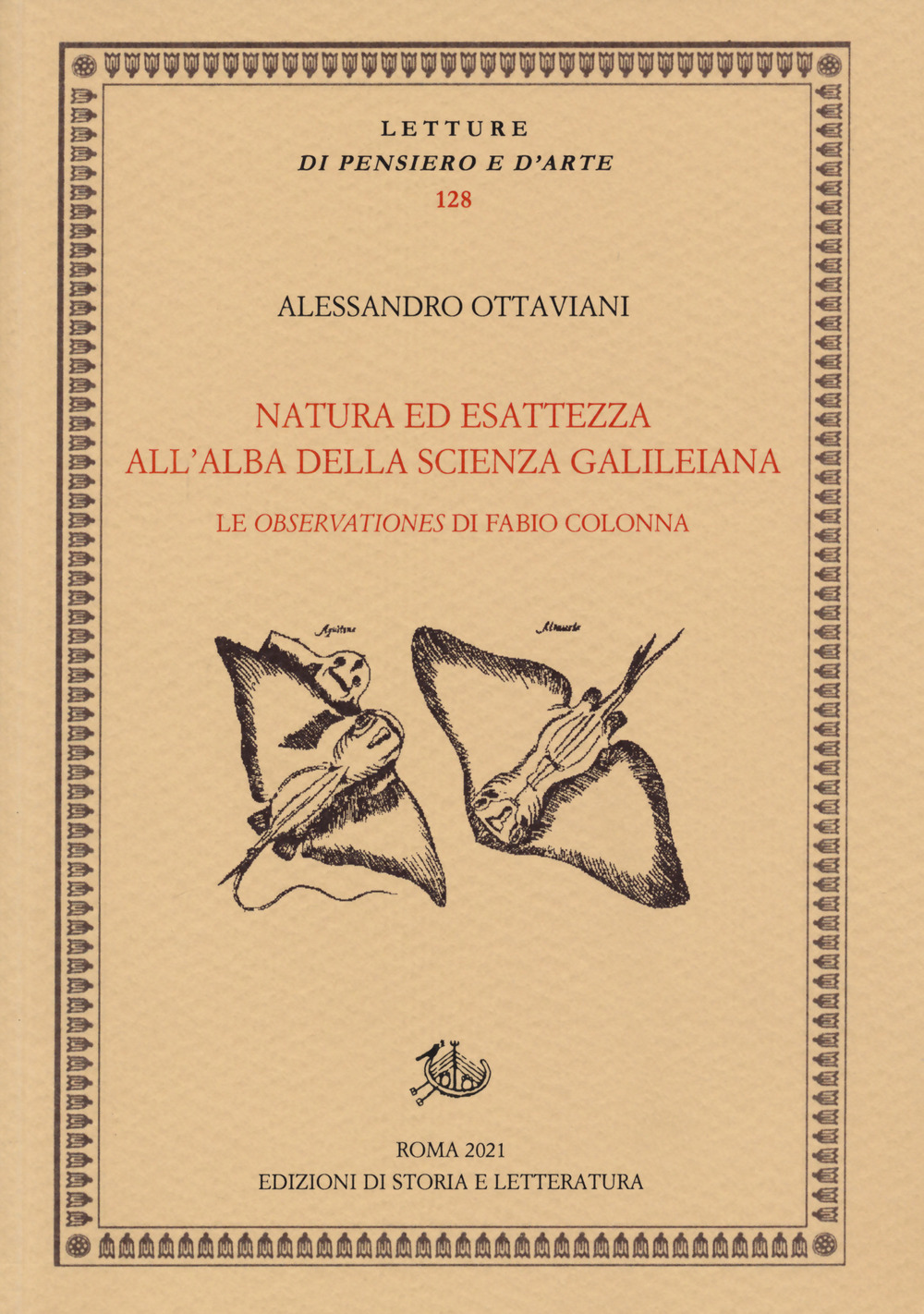 Natura ed esattezza all'alba della scienza galileiana. Le «Observationes» di Fabio Colonna