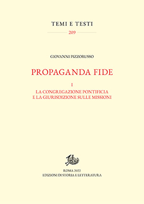 Propaganda fide. Vol. 1: La congregazione pontificia e la giurisdizione sulle missioni