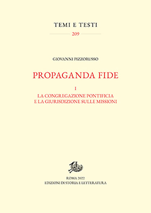 Propaganda fide. Vol. 1: La congregazione pontificia e la giurisdizione sulle missioni