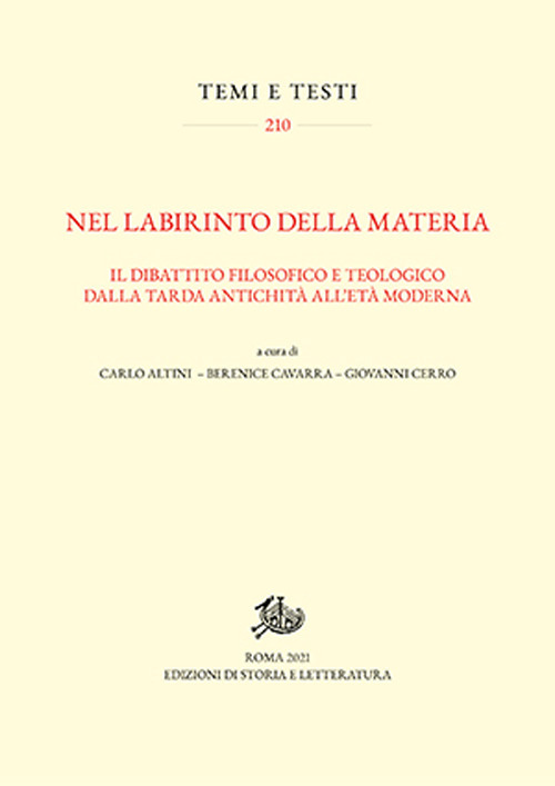 Nel labirinto della materia. Il dibattito filosofico e teologico dalla tarda antichità all'età moderna