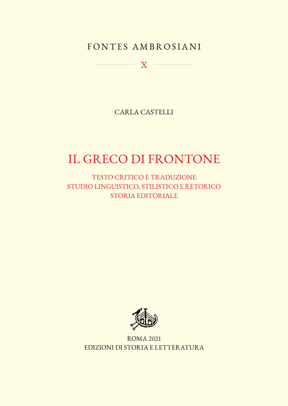 Il greco di Frontone. Testo critico e traduzione, studio linguistico, stilistico e retorico. Storia editoriale