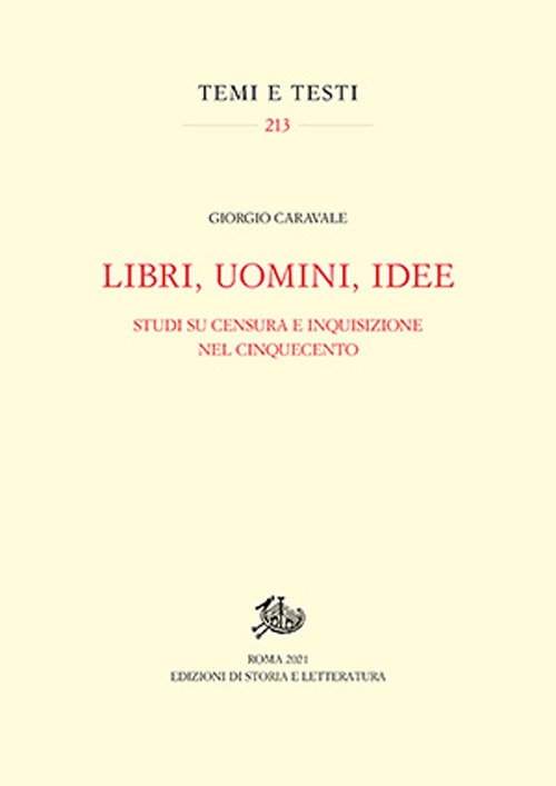 Libri, uomini, idee. Studi su censura e Inquisizione nel Cinquecento