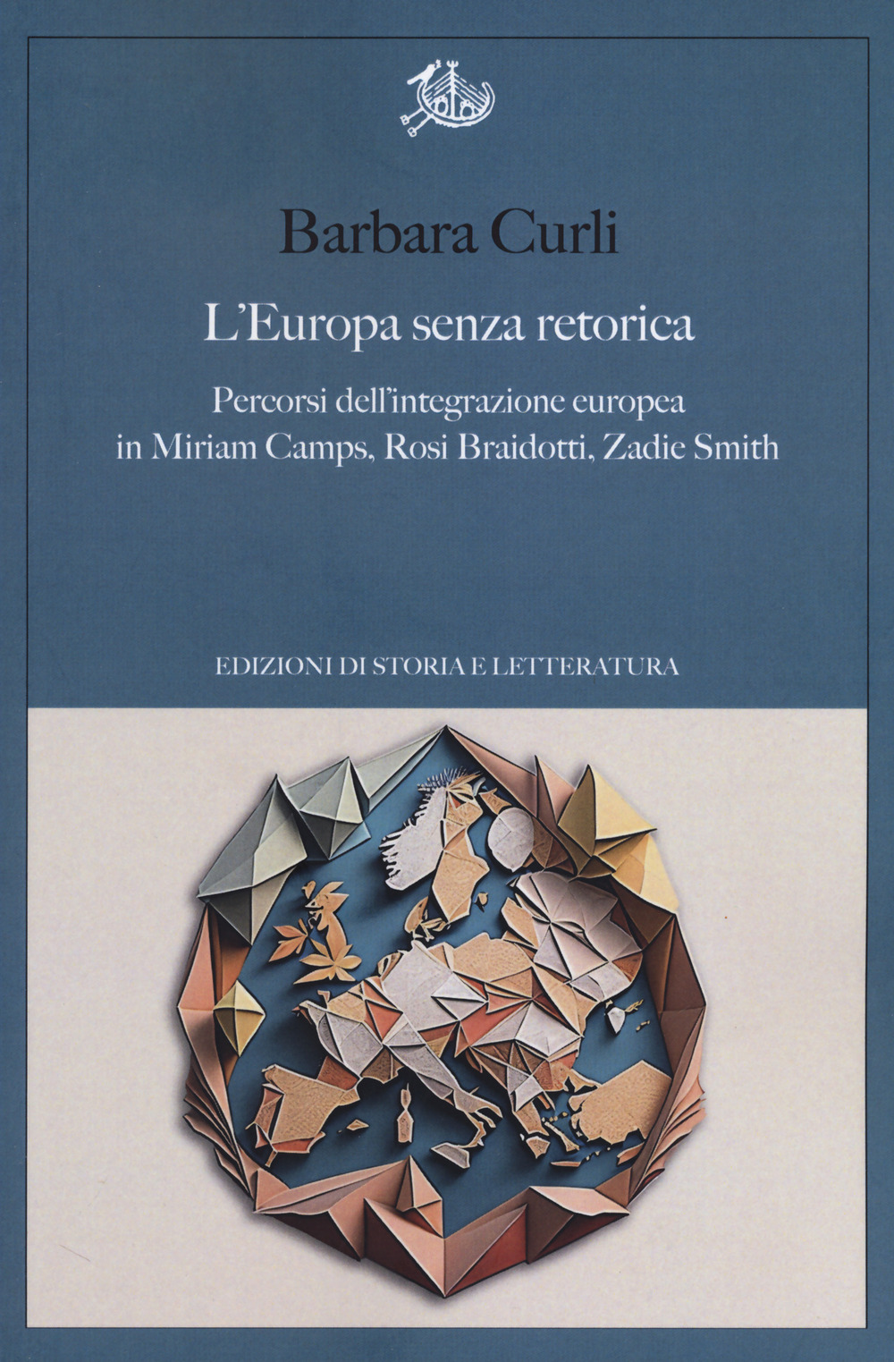 L'Europa senza retorica. Percorsi dell'integrazione europea in Miriam Camps, Rosi Braidotti, Zadie Smith
