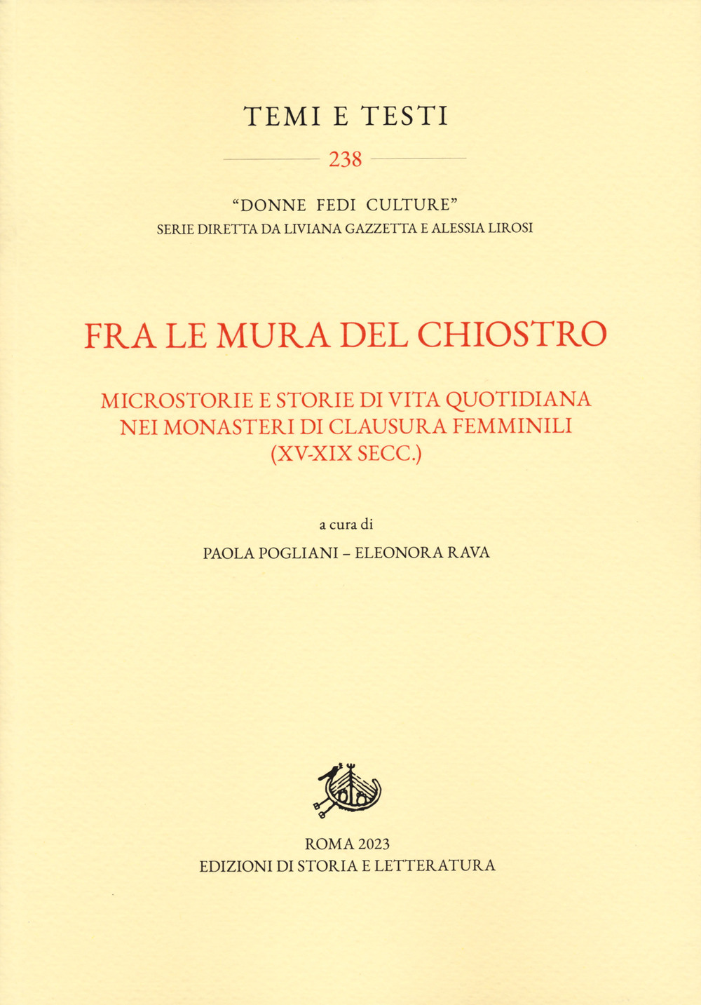 Fra le mura del chiostro. Microstorie e storie di vita quotidiana nei monasteri di clausura femiinili (XV-XIX secc.)