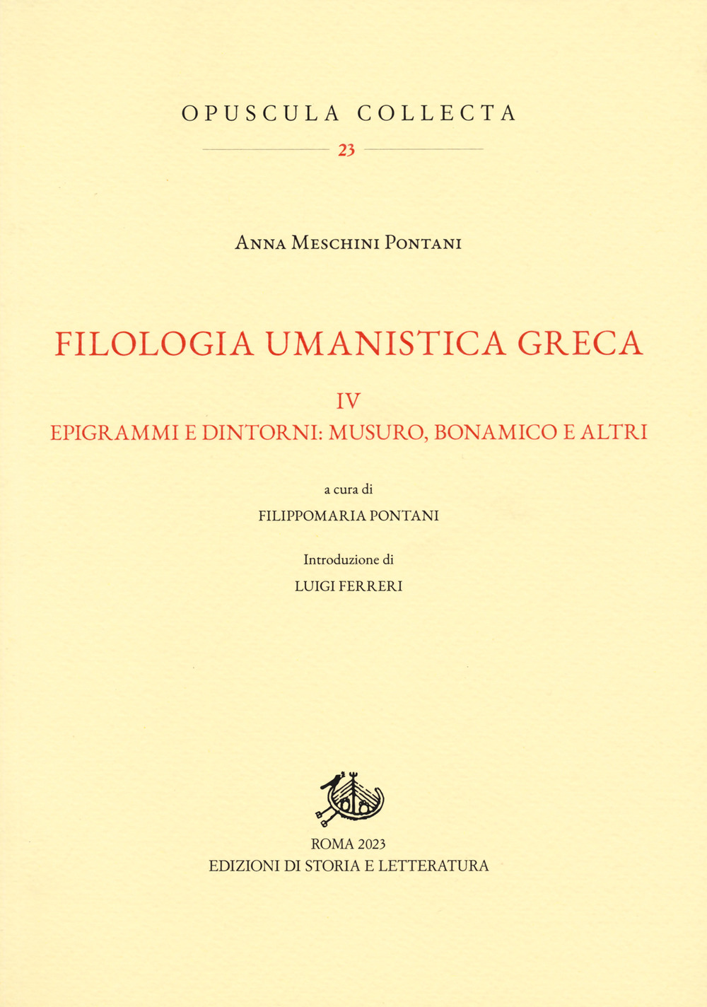 Filologia umanistica greca. Vol. 4: Epigrammi e dintorni: Musuro, Bonamico e altri