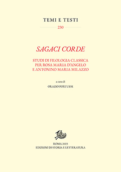 Sagaci corde. Studi di filologia classica per Rosa Maria D'Angelo e Antonino Maria Milazzo