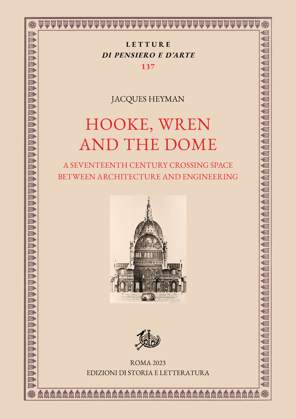 Hooke, Wren and the Dome. A seventeenth century crossing space between architecture and engineering