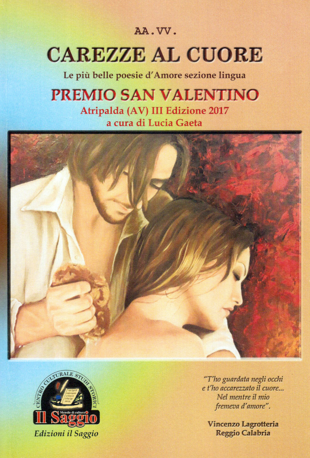Carezze al cuore. Le più belle poesie d'amore del Premio San Valentino. 3ª edizione