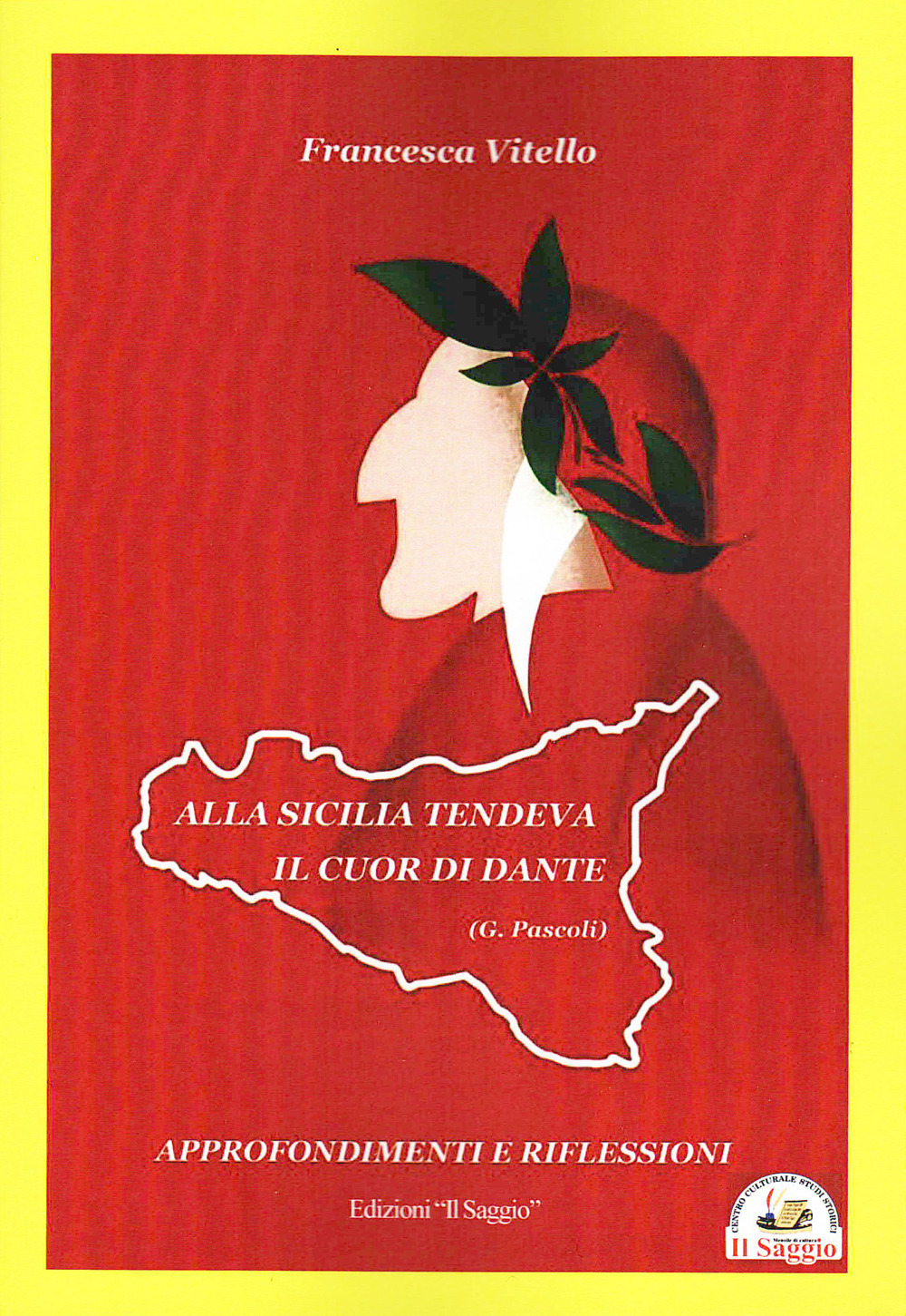 Alla Sicilia tendeva il cuor di Dante. Approfondimenti e riflessioni