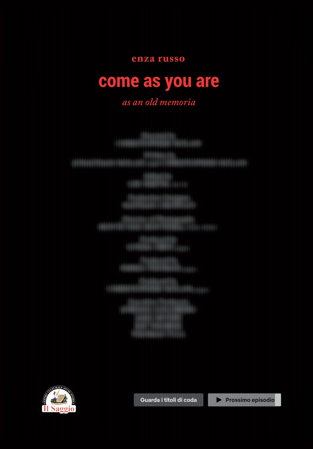 Come as yoe are. As an old memoria