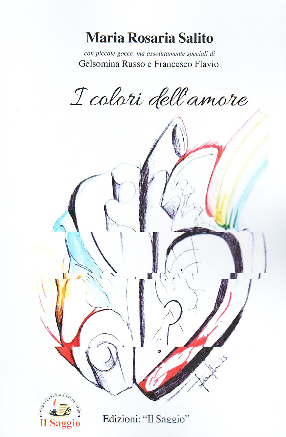 I colori dell'amore. Storie di amori diversi e di un destino che non rende liberi
