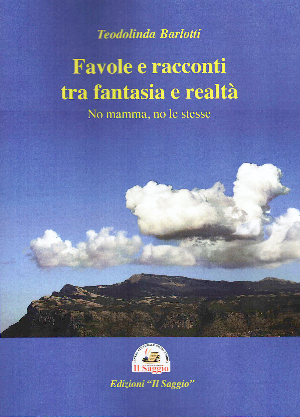 Favole e racconti tra fantasia e realtà. No mamma, no le stesse
