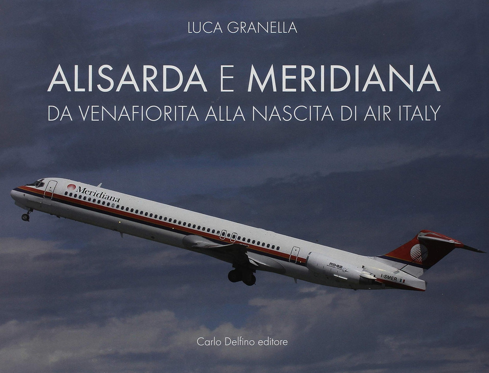 Alisarda e Meridiana. Da Velafiorita alla nascita di Air Italy