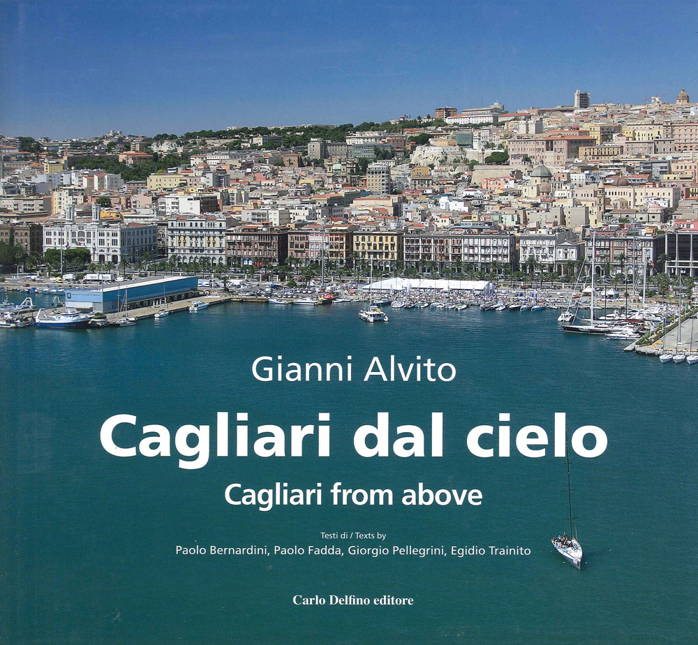 Cagliari dal cielo. Ediz. a colori