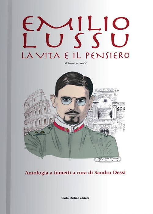 Emilio Lussu. La vita e il pensiero. Antologia a fumetti. Vol. 2