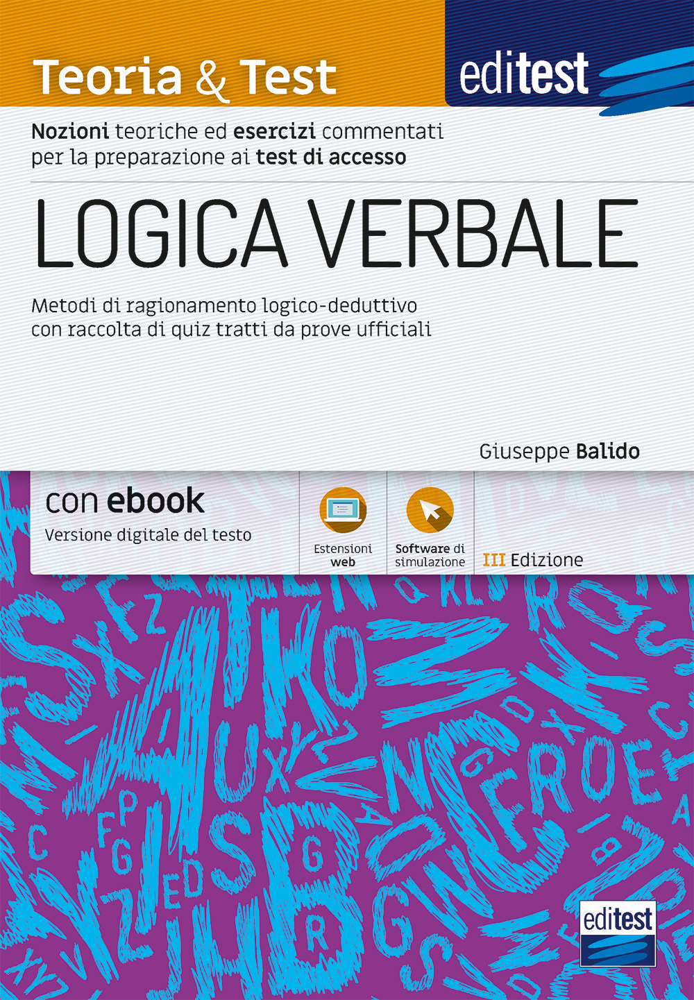 EdiTest. Logica verbale. Metodi di ragionamento logico-deduttivo con raccolta di quiz tratti da prove ufficiali. Con software di simulazione